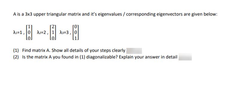 Solved A is a 3x3 upper triangular matrix and it's | Chegg.com