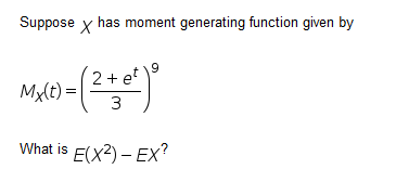 Solved Suppose X Has Moment Generating Function Given By 2 + | Chegg.com