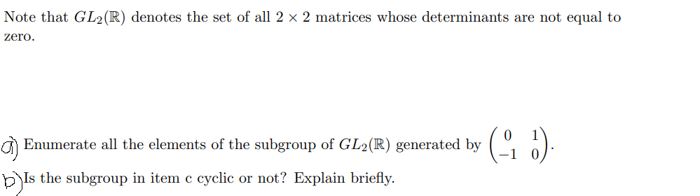 Solved Note that GL2(R) denotes the set of all 2 x 2 | Chegg.com