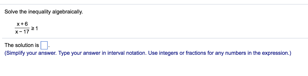 Solved Solve the inequality algebraically. 21 X-17 The | Chegg.com