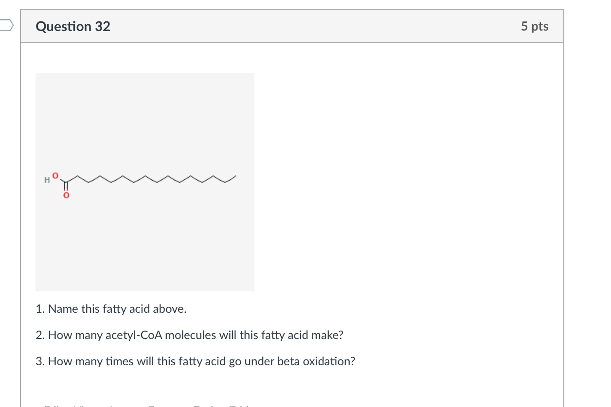 Solved 1. Name this fatty acid above. 2. How many acetylCoA