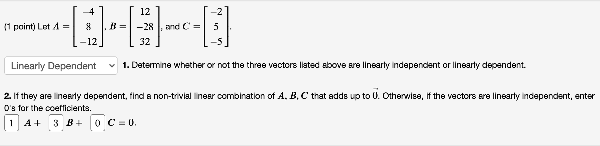 Solved -4 12 -2 (1 point) Let A - 8 -28 and C = 5 -12 32 -5 | Chegg.com