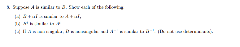 Solved 8. Suppose A Is Similar To B. Show Each Of The | Chegg.com