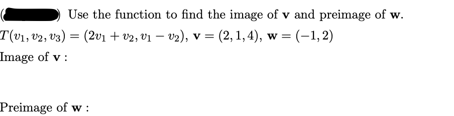 Solved Use the function to find the image of v and preimage | Chegg.com