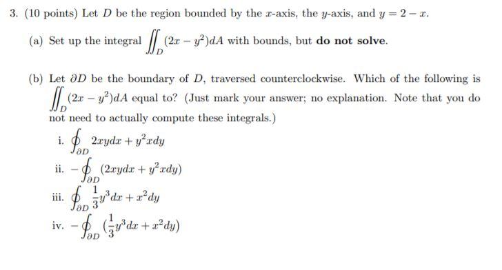 Solved 3. (10 points) Let D be the region bounded by the | Chegg.com