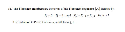 Solved 12. The Fibonacci numbers are the terms of the | Chegg.com