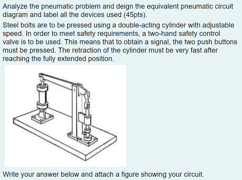 Solved Analyze the pneumatic problem and deign the