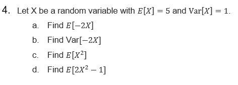 Solved 4. Let X be a random variable with E[x] = 5 and | Chegg.com
