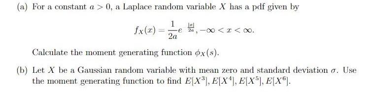 Solved (a) For a constant a > 0, a Laplace random variable X | Chegg.com