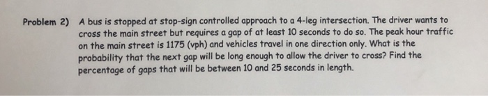 Solved Problem 2) A Bus Is Stopped At Stop-sign Controlled 