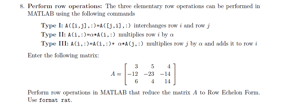 Solved Perform row operations in MATLAB that reduce the Chegg