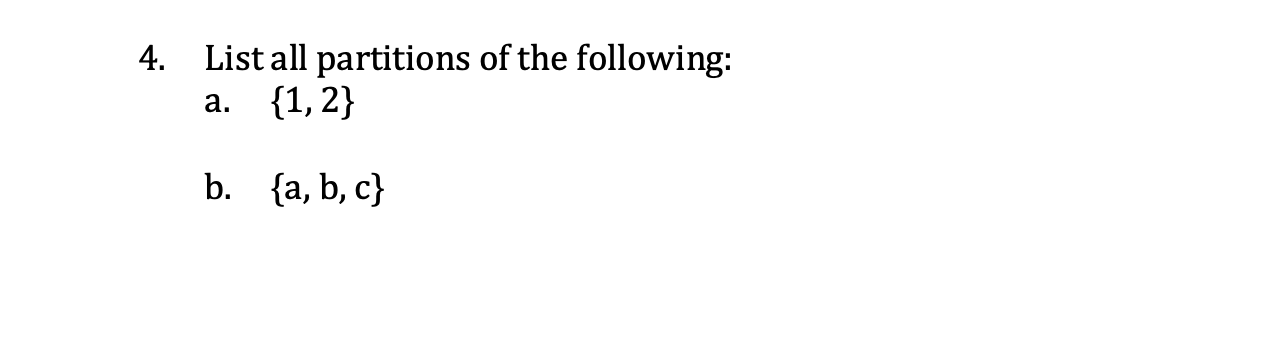 Solved 4. List All Partitions Of The Following: {1,2} A. B. | Chegg.com