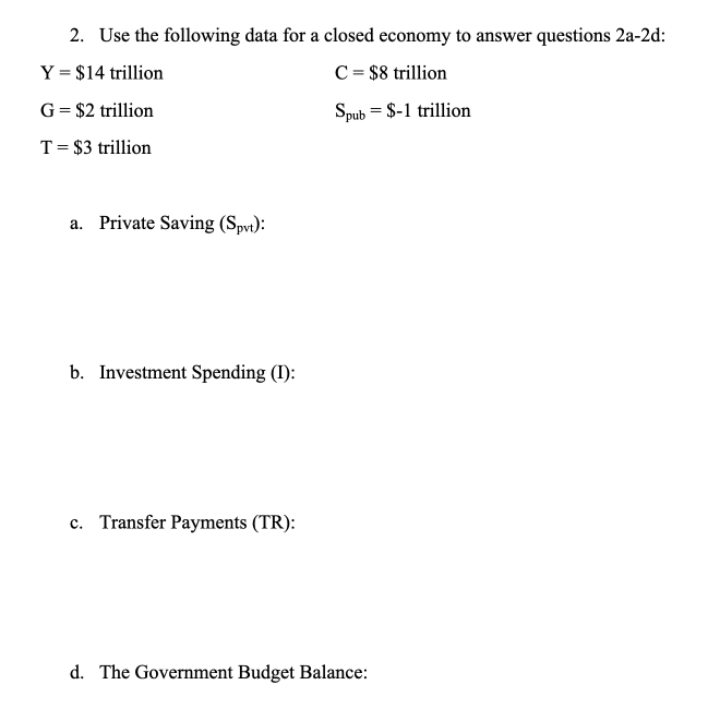 Solved 2. Use the following data for a closed economy to | Chegg.com