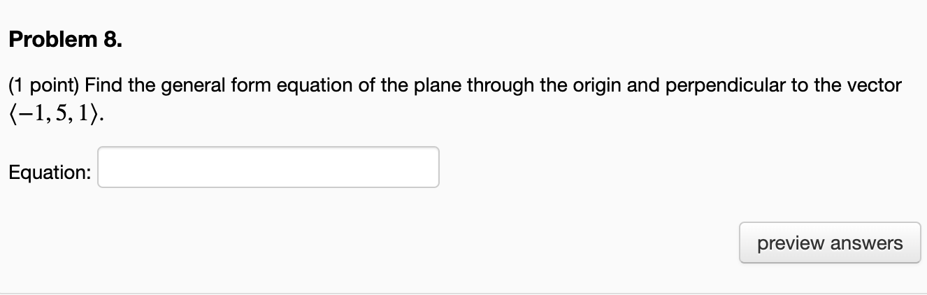 Solved Problem 8. (1 point) Find the general form equation | Chegg.com