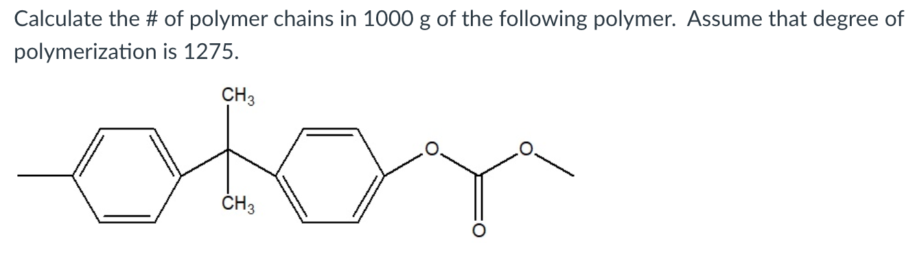 Calculate the # of polymer chains in 1000 g of the | Chegg.com