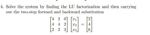 Solved Solve the system by finding the LU factorization and | Chegg.com
