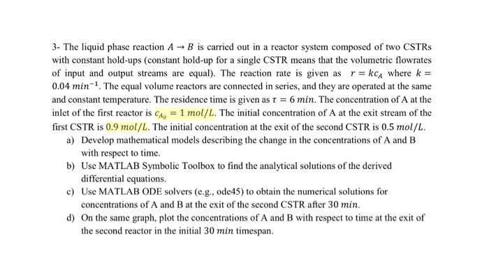 Solved 3-The liquid phase reaction A ? B is carried out in a | Chegg.com