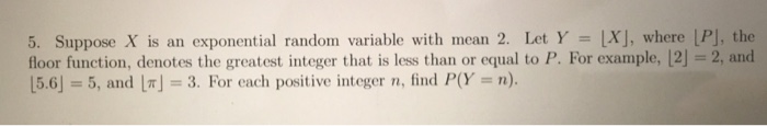 Solved 5. Suppose X is an exponential random variable with | Chegg.com