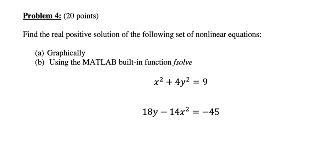 Solved Problem 4: (20 Points) Find The Real Positive | Chegg.com