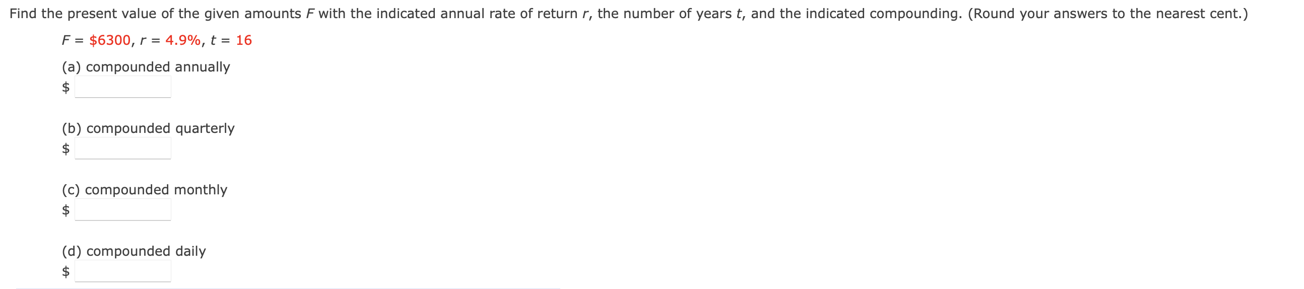 Find the present value of the given amounts \( F \) with the indicated annual rate of return \( r \), the number of years \(