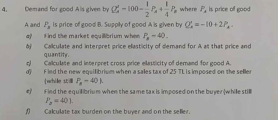 Solved 4. + - 1 Demand for good A is given by a = 100- PA+ | Chegg.com