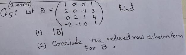 Solved (2 Marks) (s: Let B = Find 1 2 0 1 3 O 2 ) 4 -2-10 1 | Chegg.com