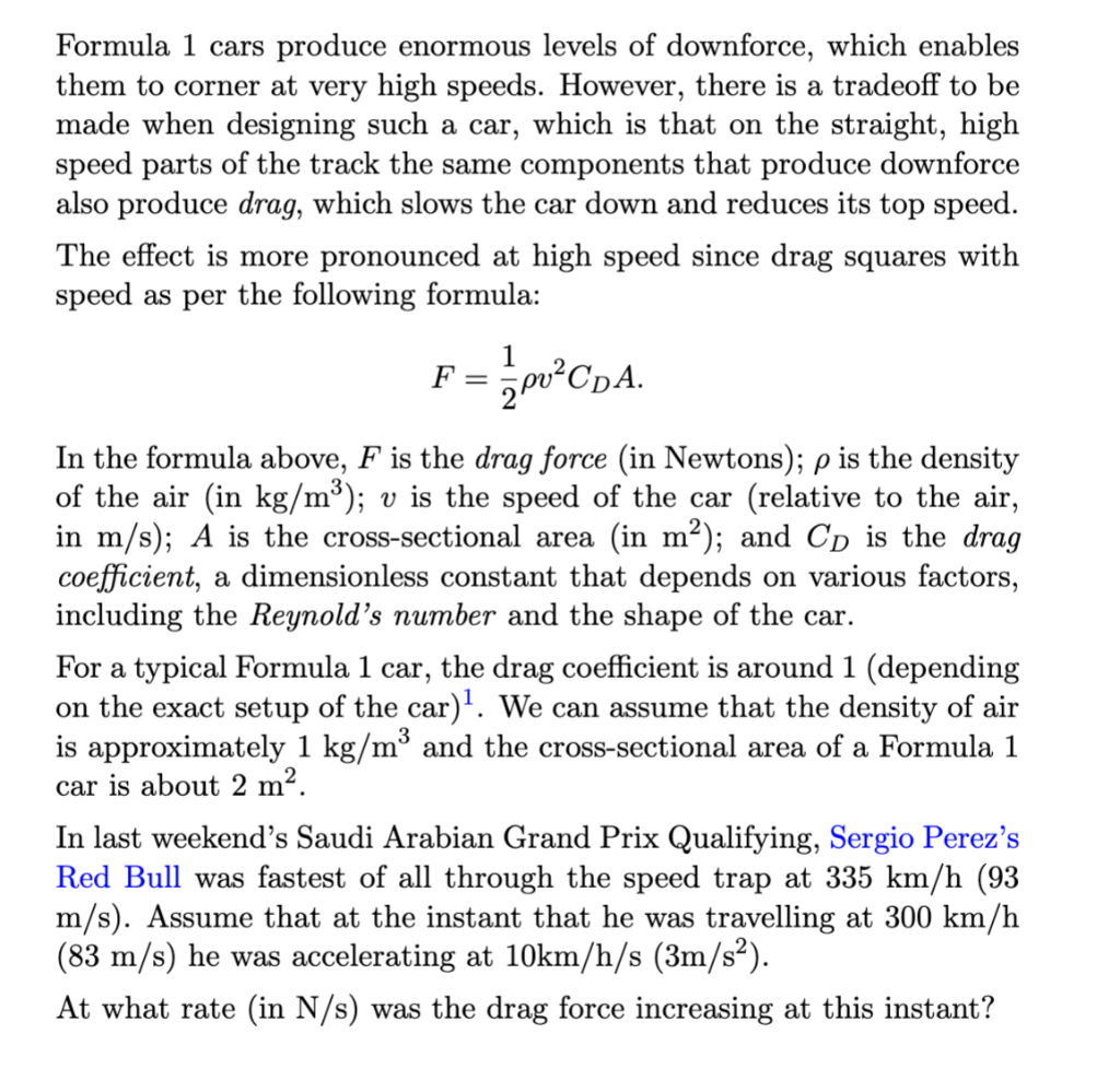 Solved Formula 1 cars produce enormous levels of downforce, | Chegg.com