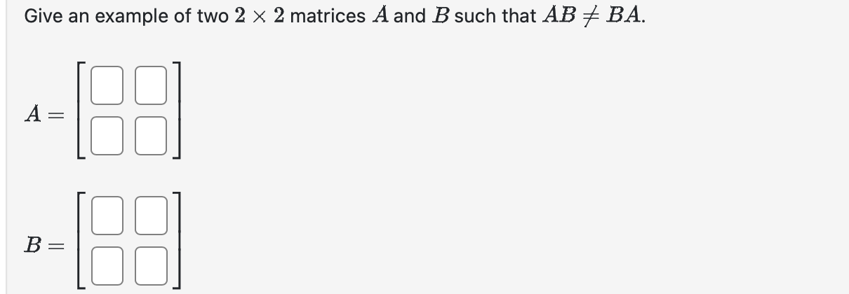 Solved Give An Example Of Two 2×2 ﻿matrices A And B ﻿such