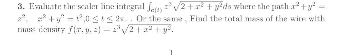 Solved 3. Evaluate the scaler line integral ∫c(t)z32+x2+y2ds | Chegg.com