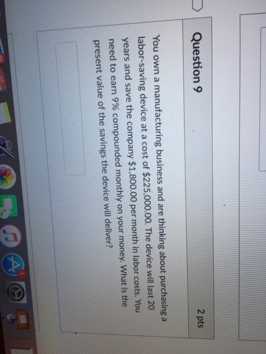 Solved Question 9 You own a manufacturing business and are | Chegg.com