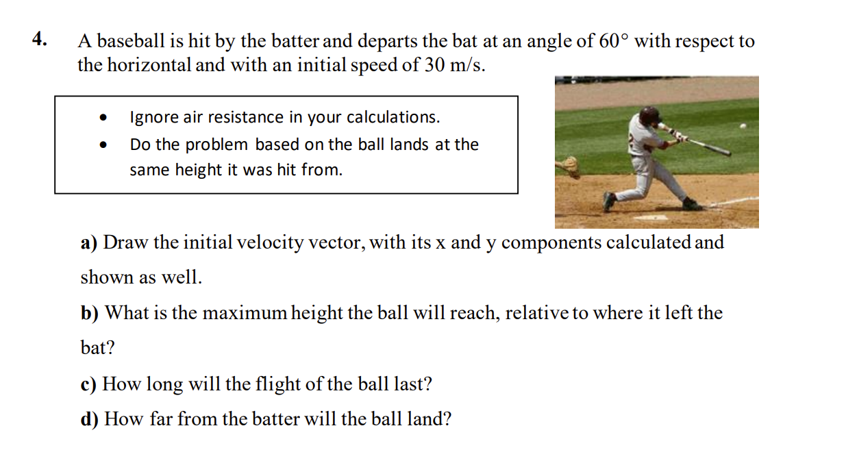 Solved 4. A baseball is hit by the batter and departs the | Chegg.com