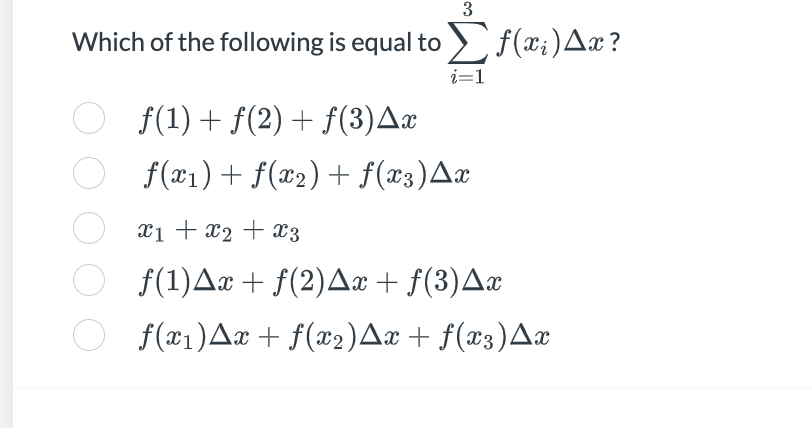 Solved Which of the following is equal to ∑i=13f(xi)Δx ? | Chegg.com