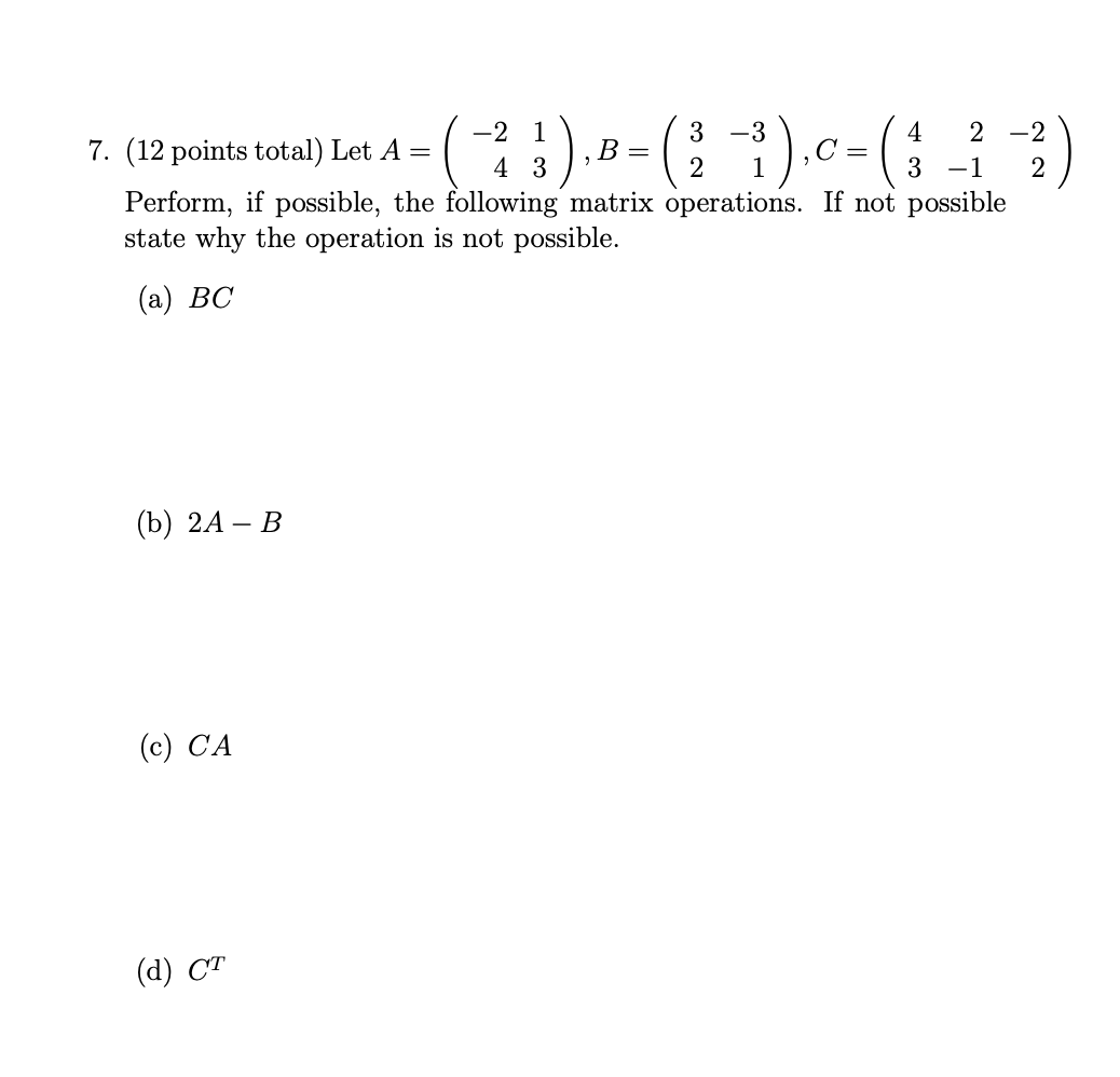 Solved - 2 1 3 - 3 4 2 -2 7. (12 Points Total) Let A B ,C= 4 | Chegg.com