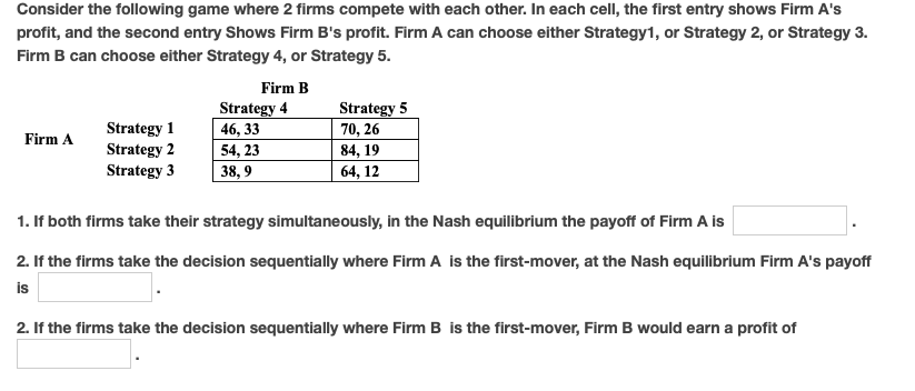 Solved Consider the following game where 2 firms compete | Chegg.com