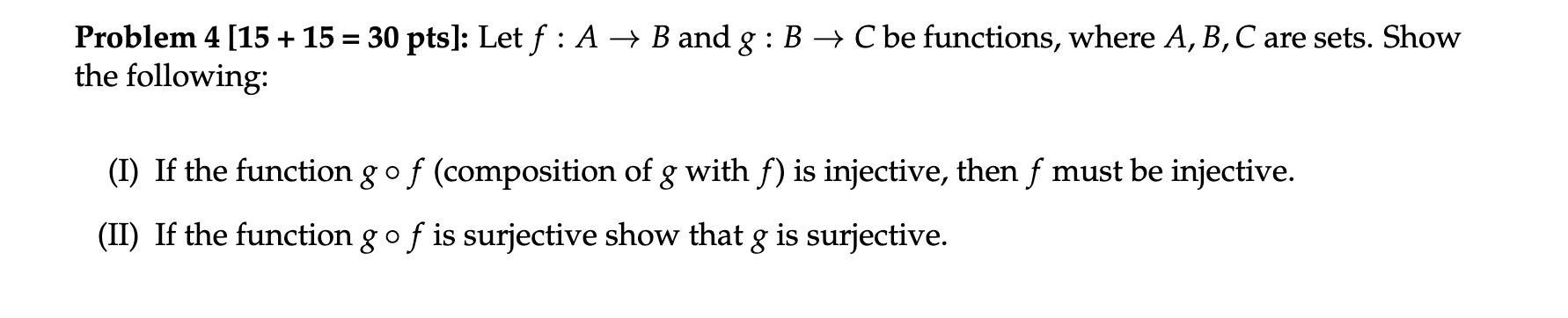 Solved Problem 4 [15 +15 =30 Pts]: Let F:A→B And G:B→C Be | Chegg.com