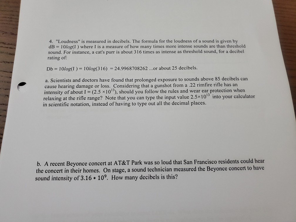 Solved 4. "Loudness" is measured in decibels. The formula