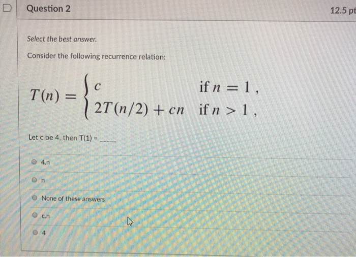 Solved D Question 2 12.5 pt Select the best answer Consider | Chegg.com