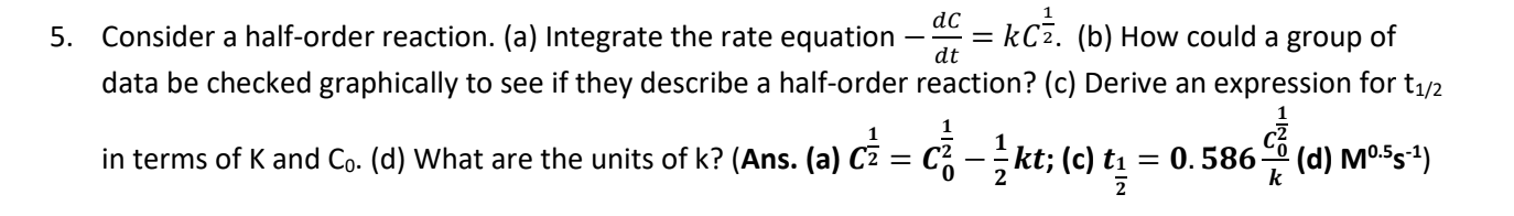 Solved Consider a half-order reaction. (a) Integrate the | Chegg.com