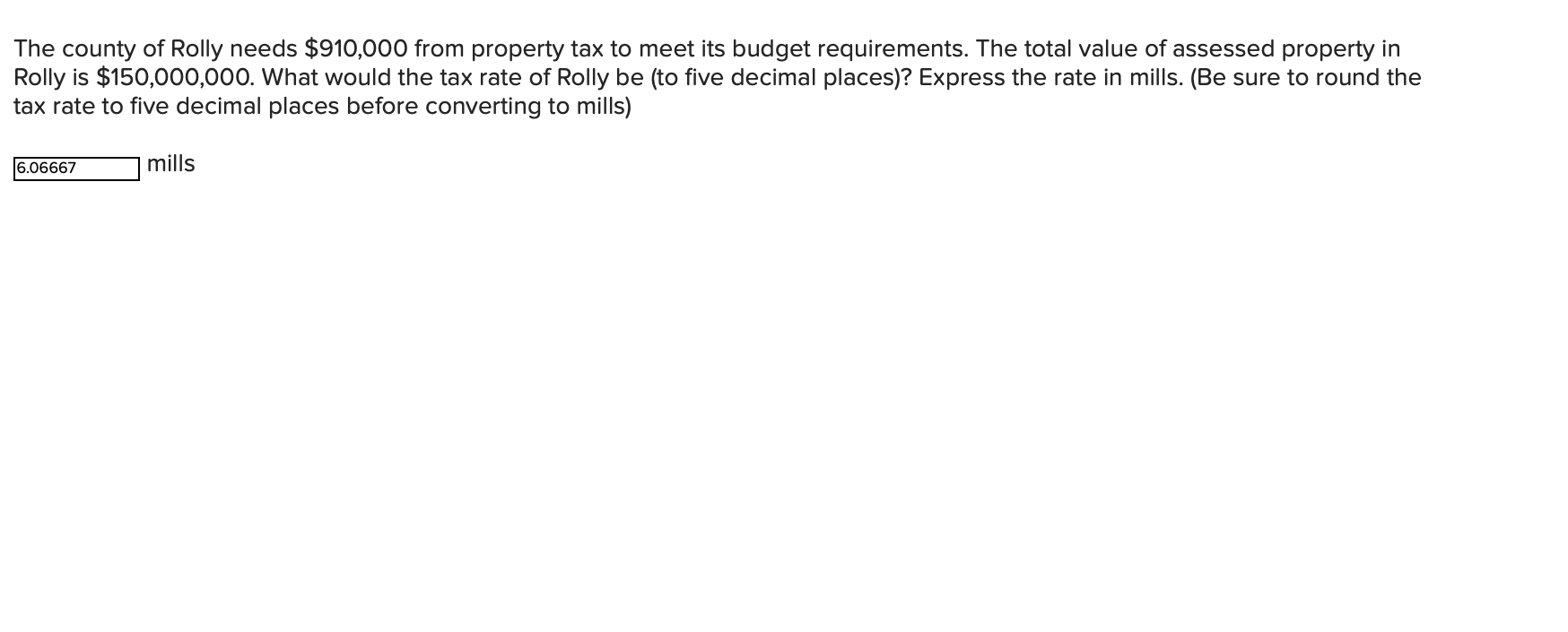 Solved The county of Rolly needs 910,000 from property tax