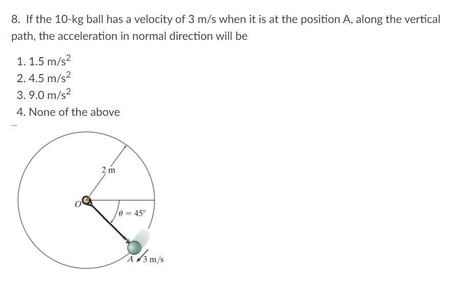 Solved 8. If the 10-kg ball has a velocity of 3 m/s when it | Chegg.com