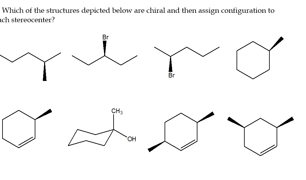 Solved Which of the structures depicted below are chiral and | Chegg.com