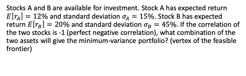 Solved Stocks A And B Are Available For Investment. Stock A | Chegg.com