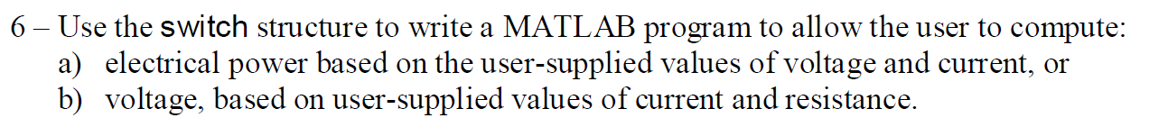 Solved 6 – Use the switch structure to write a MATLAB | Chegg.com