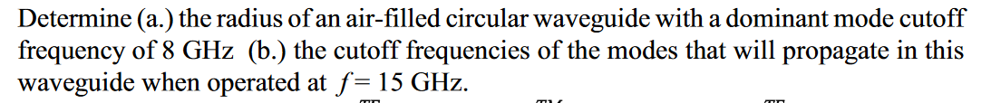 Solved Determine (a.) the radius of an air-filled circular | Chegg.com