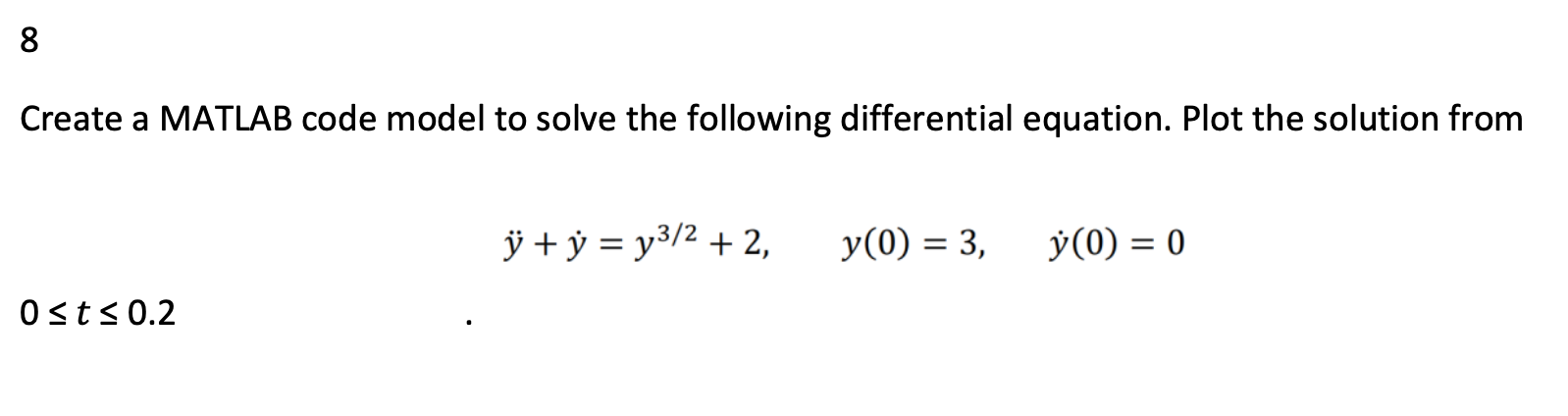 Solved Create a MATLAB code model to solve the following | Chegg.com