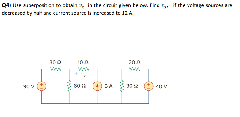 Solved Q4) Use superposition to obtain 𝑣𝑥 in the circuit | Chegg.com