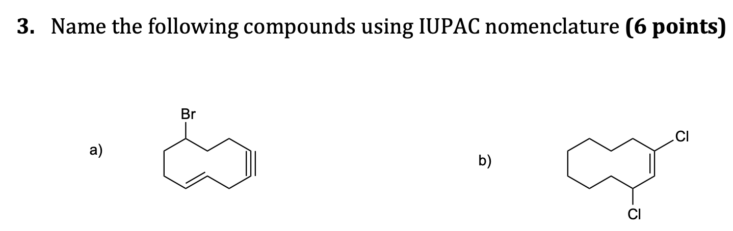 Solved 3 Name The Following Compounds Using Iupac 4793