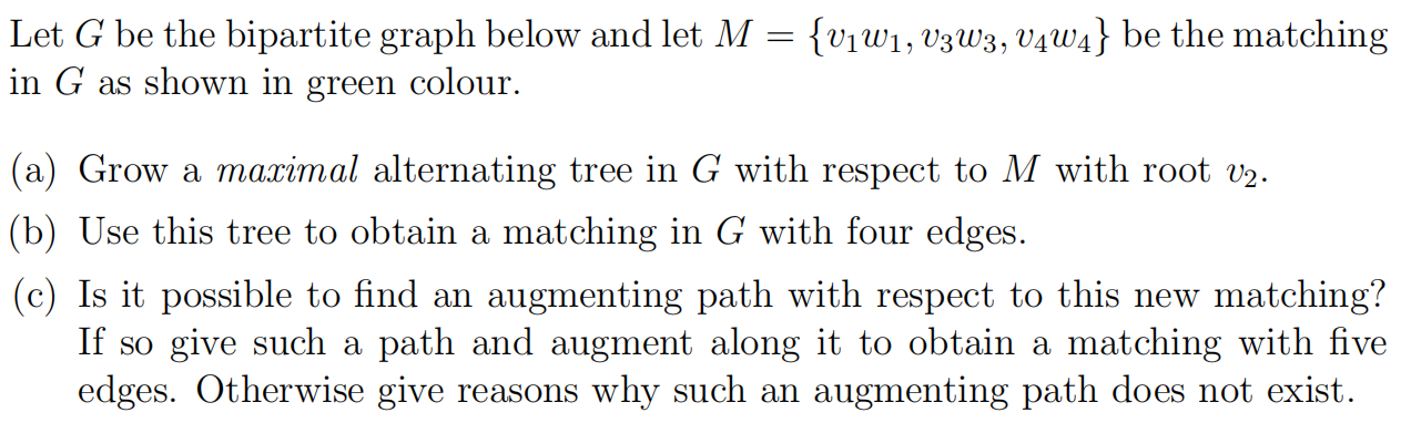 Solved Let G be the bipartite graph below and let M = {V1W1, | Chegg.com