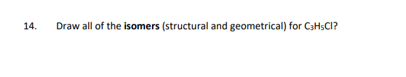 Solved 14. Draw All Of The Isomers (structural And | Chegg.com