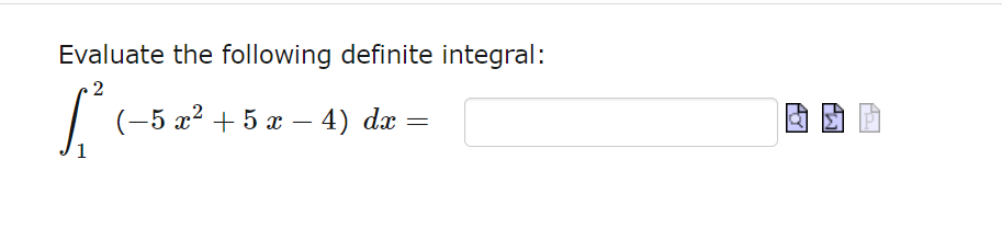 Solved Evaluate The Following Definite Integral: 2 (-5 X2 + | Chegg.com